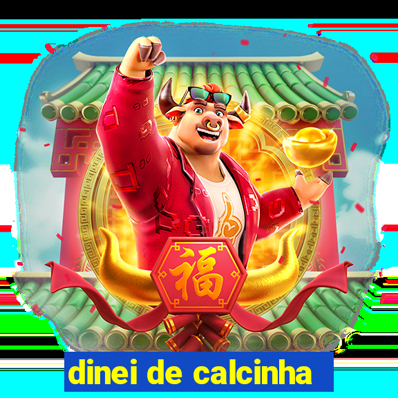 dinei de calcinha